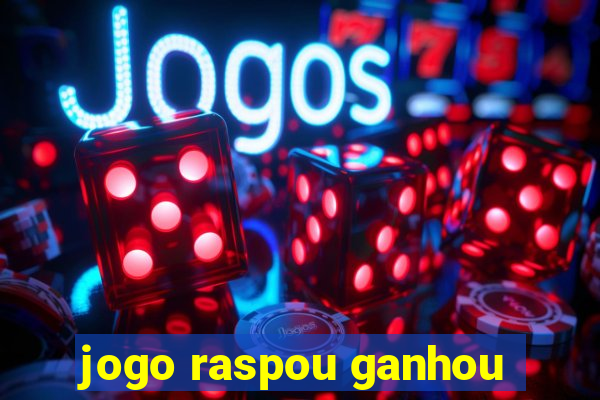 jogo raspou ganhou